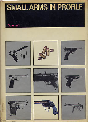 Small Arms In Profile Volume 1